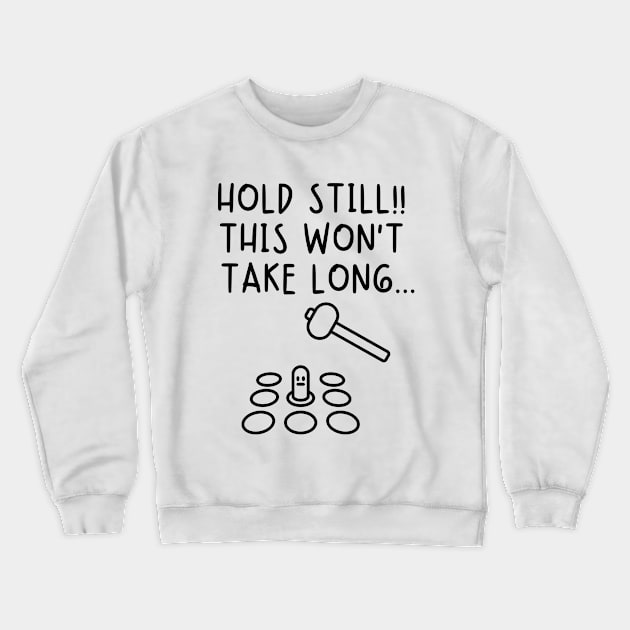 Hold still! This won't take long... Crewneck Sweatshirt by mksjr